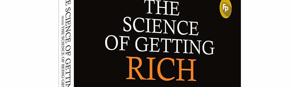 The Science of Getting Rich – 6 Principles to Learn