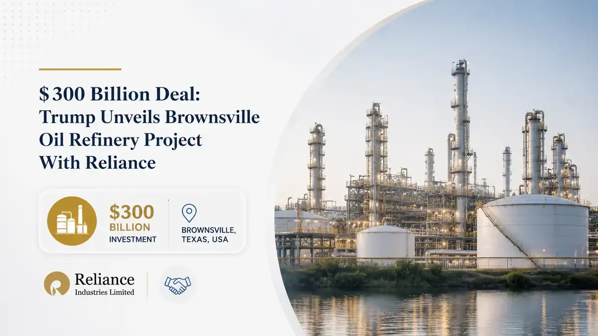 $300 Billion Deal: Trump Unveils Brownsville Oil Refinery Project With Reliance 