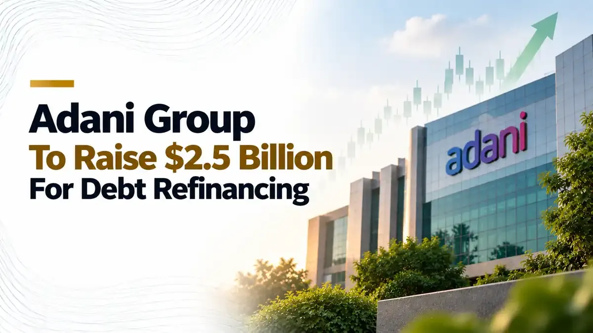 adani group 2 5 billion loan ambuja cements acc debt refinancing Adani Group Plans $2.5 Billion Loan To Refinance Cement Acquisition Debt