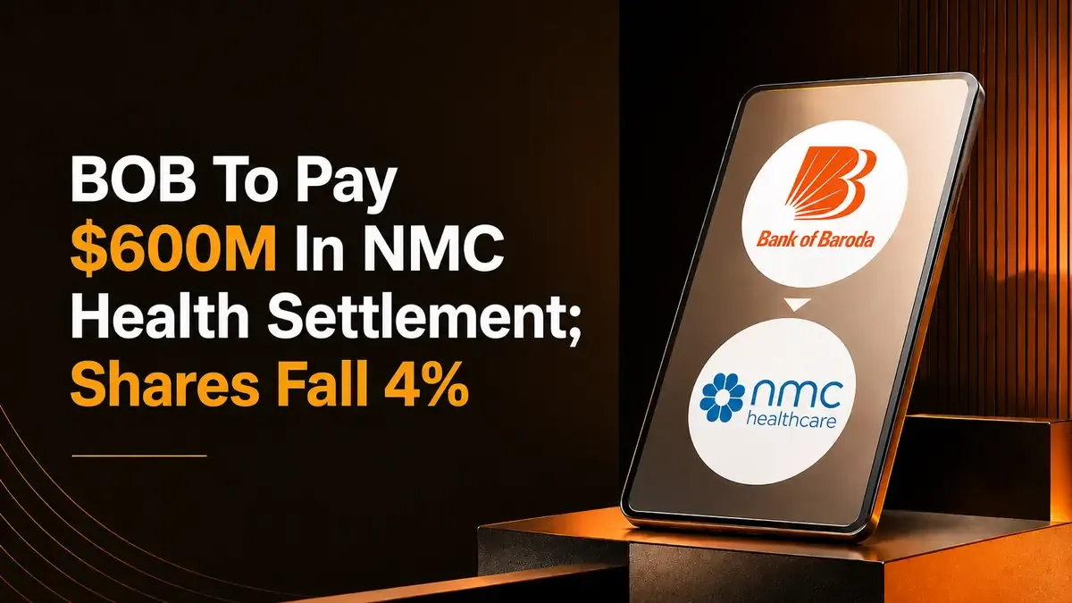 Bank Of Baroda To Pay $600 Million In NMC Health Insolvency Settlement