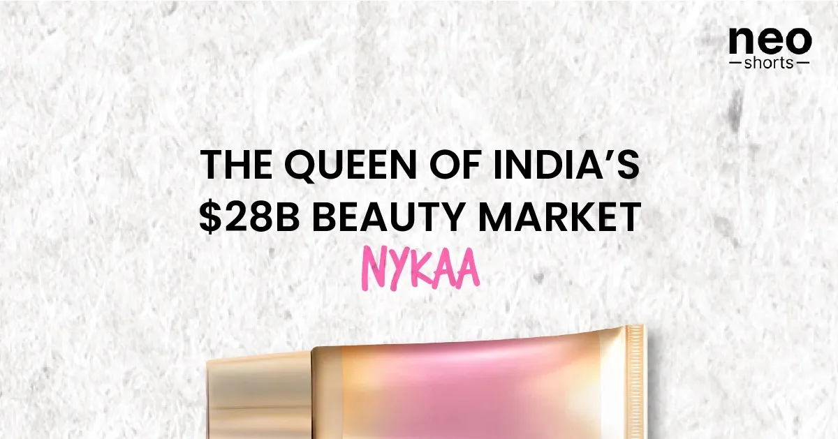 The Queen of India’s $28B Beauty Market: Nykaa’s Story The Queen of India’s $28B Beauty Market: Nykaa’s Story