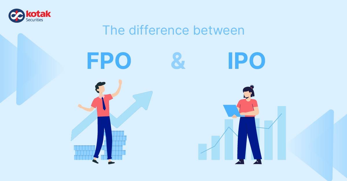 Fpo Code IPO vs FPO - What is the Difference Between IPO and FPO? | Kotak Neo