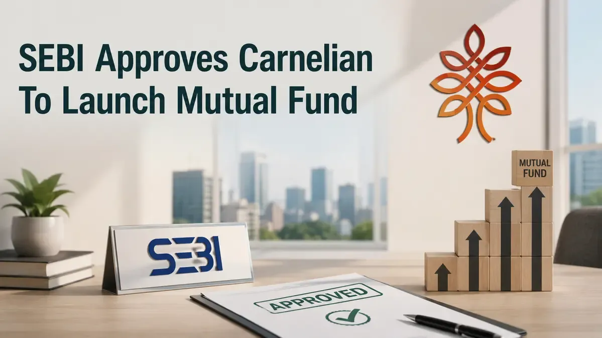 Carnelian Asset Management Gets SEBI Approval To Launch Mutual Fund Business In India