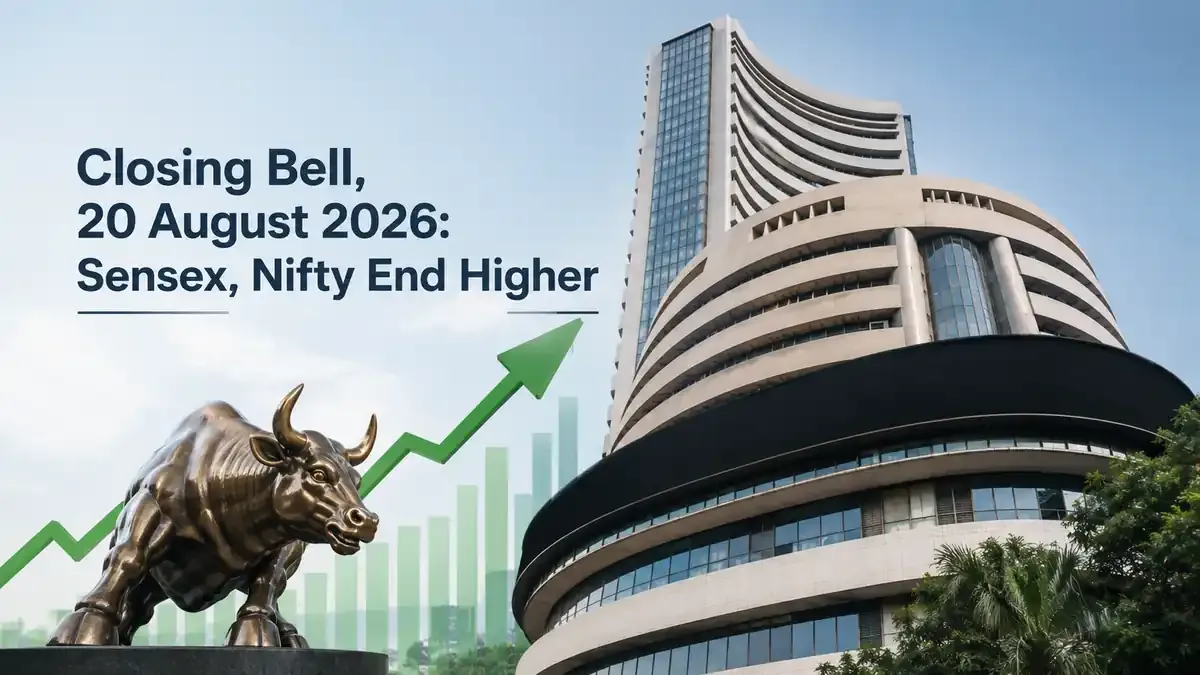 closing bell 20 august 2026 sensex nifty end higher Closing Bell, 20 August 2026