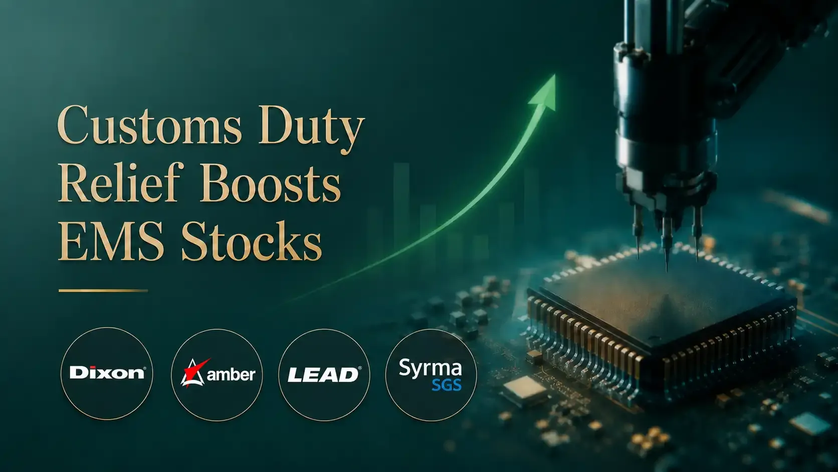 Customs Duty Relief Boosts EMS Stocks; Dixon, Amber, Lead, and Syrma SGS Gains