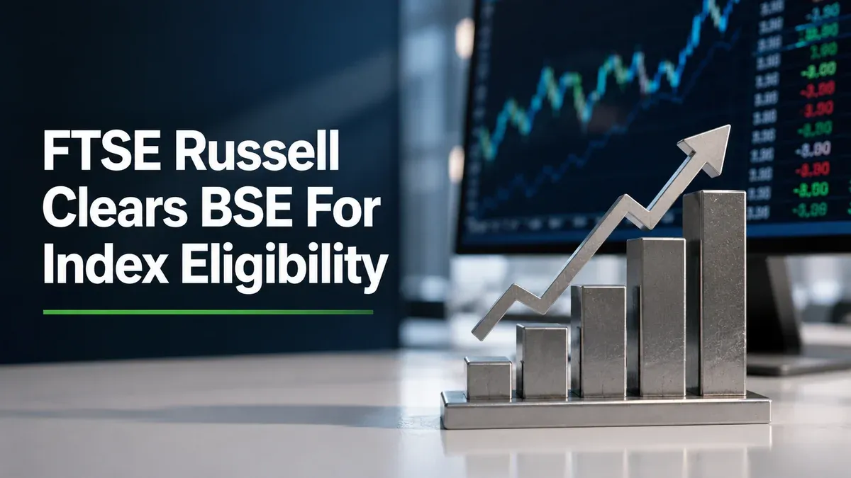 ftse russell bse eligible exchange index inclusion march 2027 FTSE Russell Opens Index Door For BSE