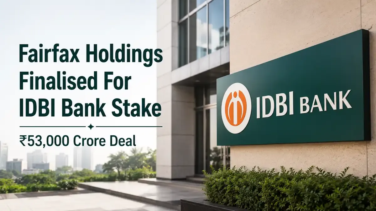 fairfax idbi bank stake sale 53000 crore largest foreign bank investment 2026 Fairfax Holdings Finalised For IDBI Bank Stake In ₹53,000 Crore Deal
