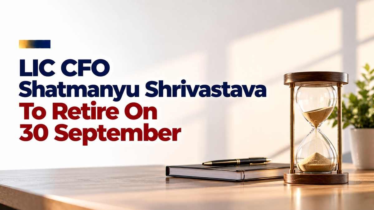 LIC CFO Shatmanyu Shrivastava To Superannuate
