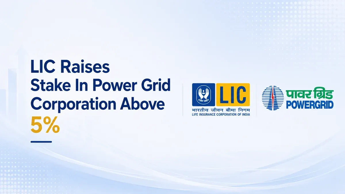 lic raises stake in power grid corporation above 5 percent via open market purchase LIC Raises Stake In Power Grid Corporation Above 5% Via Open Market Purchase