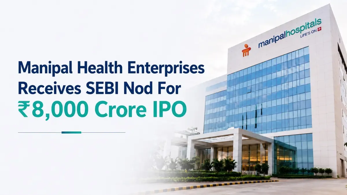 manipal-health-sebi-approval-8000-crore-ipo-fresh-issue-debt-repayment Manipal Health Enterprises Receives SEBI Nod