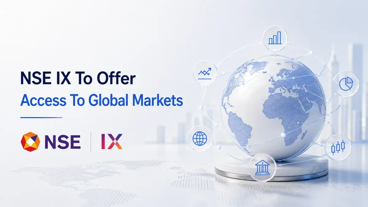 NSE IX To Offer Access To 30 Global Markets In 3–6 Months NSE IX To Offer Access To 30 Global Markets In 3–6 Months