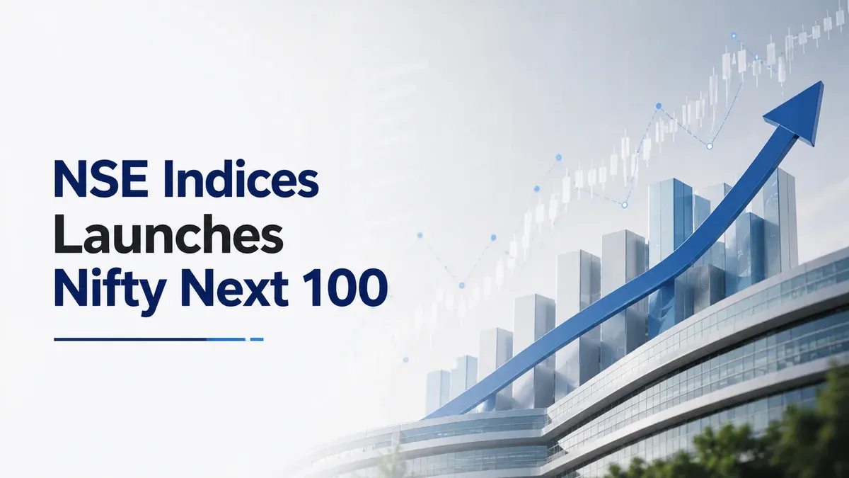 NSE Indices Launches Nifty Next 100 To Track Emerging Large-Cap Companies  