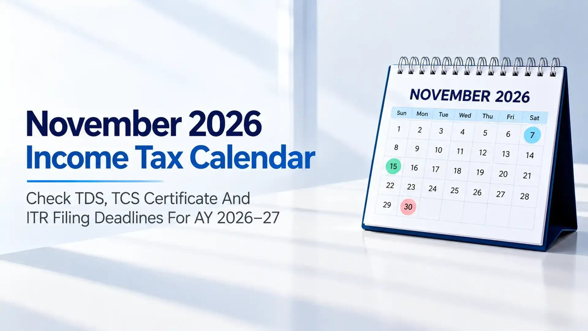 November 2026 Income Tax Calendar: Check TDS, TCS Certificate And ITR Filing Deadlines For AY 2026–27