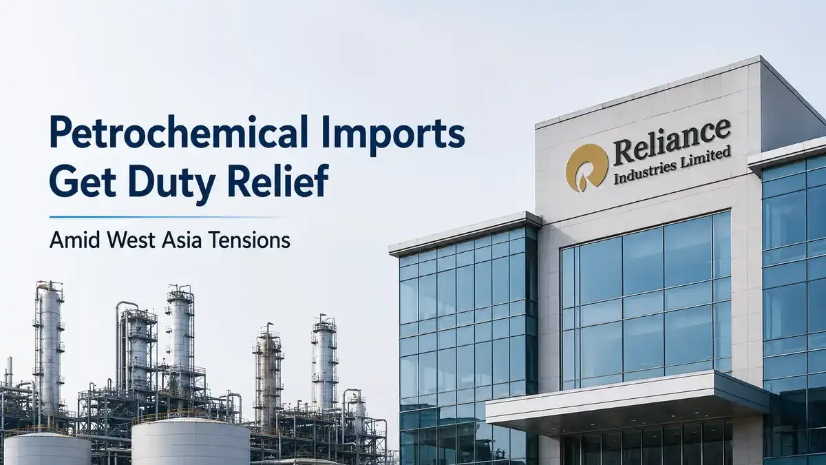 customs-duty-waiver-petrochemicals-india-2026-relief customs-duty-waiver-petrochemicals