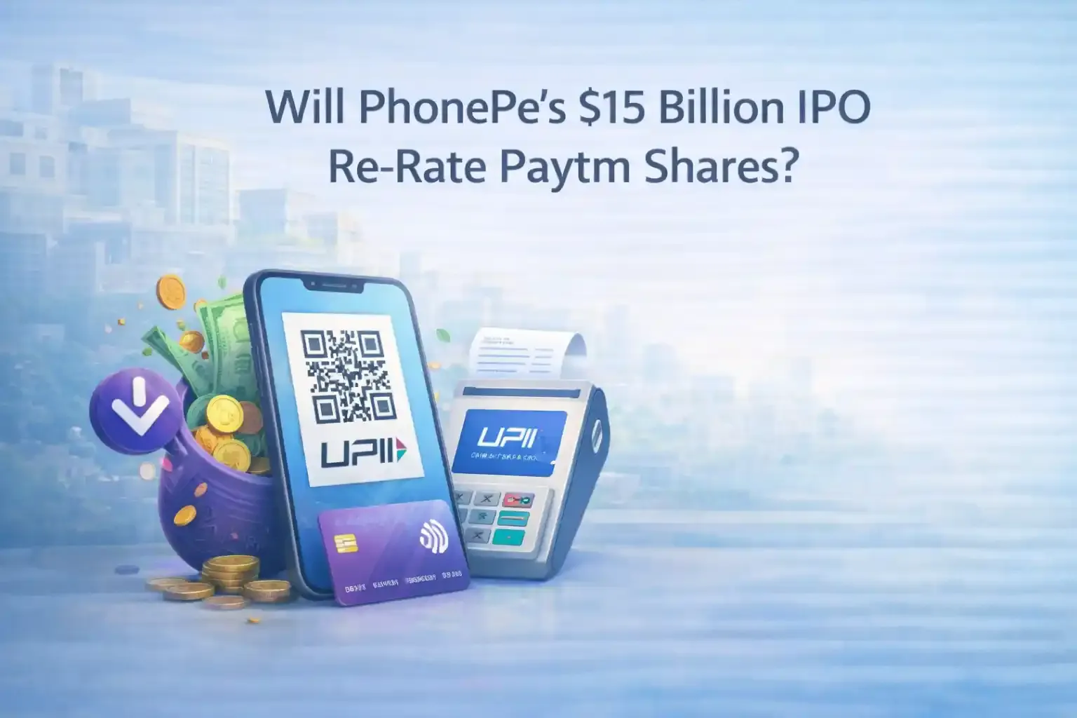 phonepe-15-billion-ipo-paytm-share-rerating
