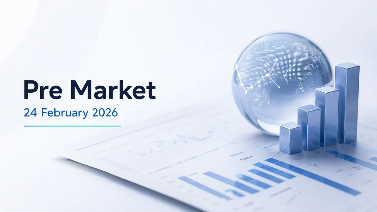 Pre-Market-24-February-2026-D-Street-Looks-To-Open-Steady Pre-Market-24-February-2026