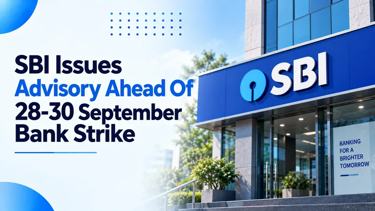 sbi bank strike september 28 30 customer advisory SBI Issues Fresh Advisory Ahead Of September 28-30 Bank Strike, Asks Customers To Plan Banking Work