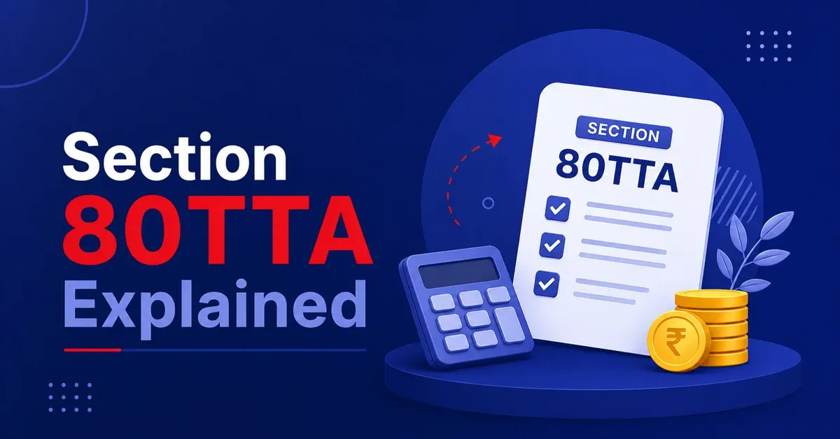 Section 80TTA Explained: How to Save Tax on Your Savings Account Interest Section 80TTA Explained: How to Save Tax on Your Savings Account Interest
