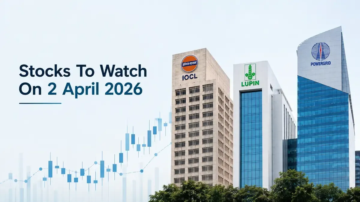 Stocks To Watch On 2 April 2026: IOCL, Lupin, Power Grid
