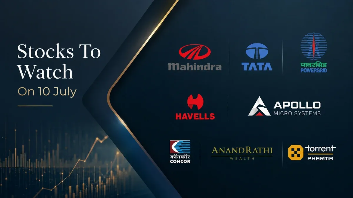 Stocks To Watch On 10 July