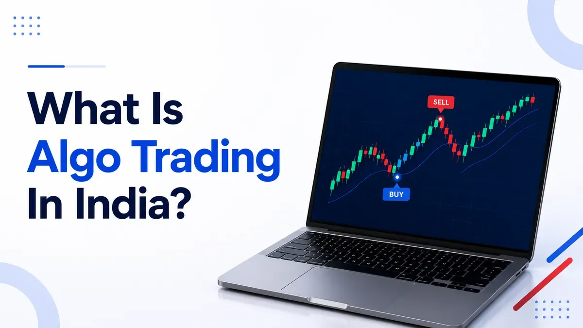 What Is Algo Trading in India What is Algo Trading? Learn How Automated Trading Works