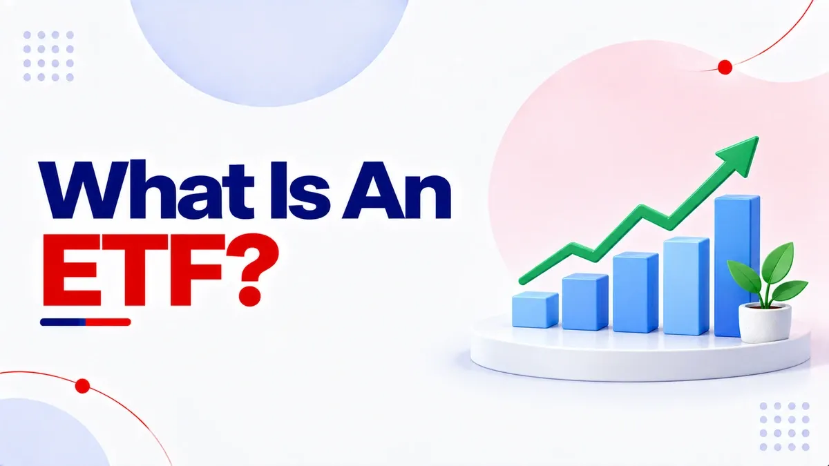 What is an ETF? A Beginner’s Guide to Exchange Traded Funds
