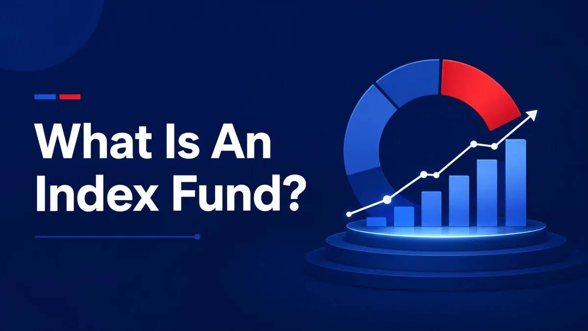 What Is An Index Fund? Meaning, How It Works, Types & Benefits