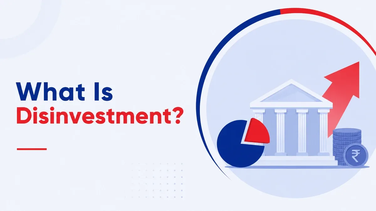 What Is Disinvestment? Meaning, Types, Objectives, Process