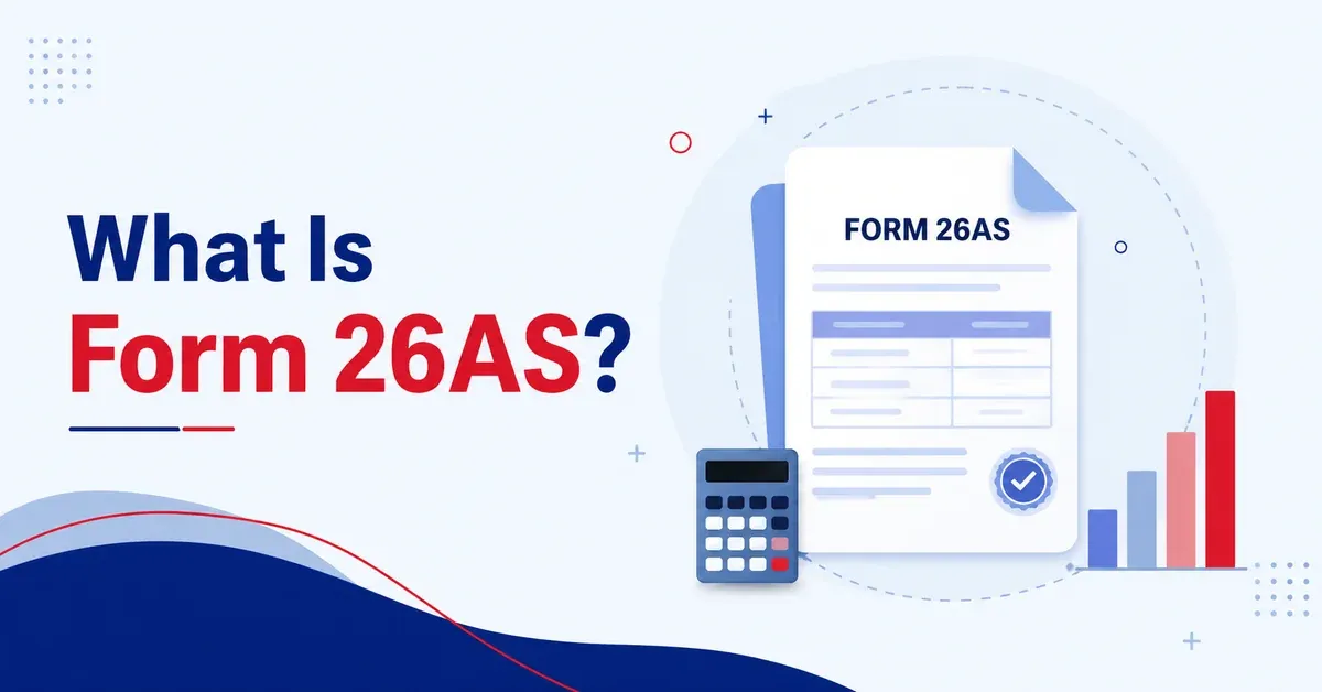 Form 26AS - Everything You Needed To Know Form 26AS - Everything You Needed To Know