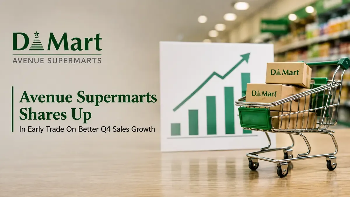 Avenue Supermarts Shares Up In Early Trade On Better Q4 Sales Growth  