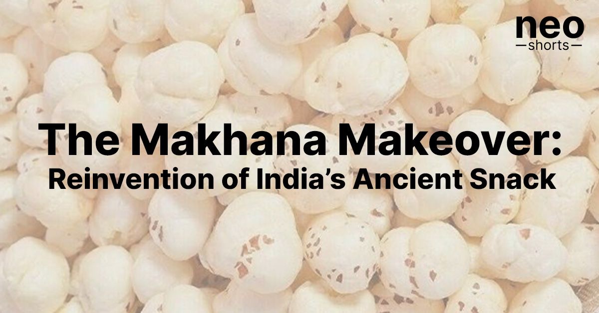 The Makhana Makeover: Reinvention of India’s Ancient Snack The Makhana Makeover: Reinvention of India’s Ancient Snack