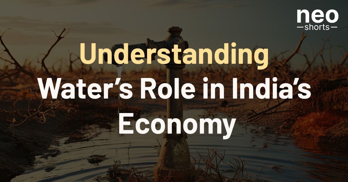 Understanding Water’s Role in India’s Economy