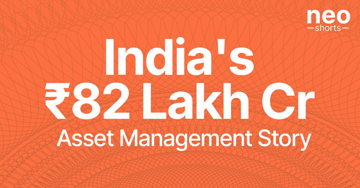 India’s ₹82 Lakh Cr Asset Management Story India’s ₹82 Lakh Cr Asset Management Story