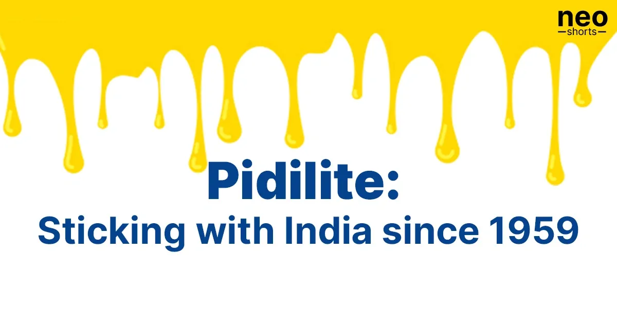 Pidilite: Sticking with India since 1959 Pidilite: Sticking with India since 1959