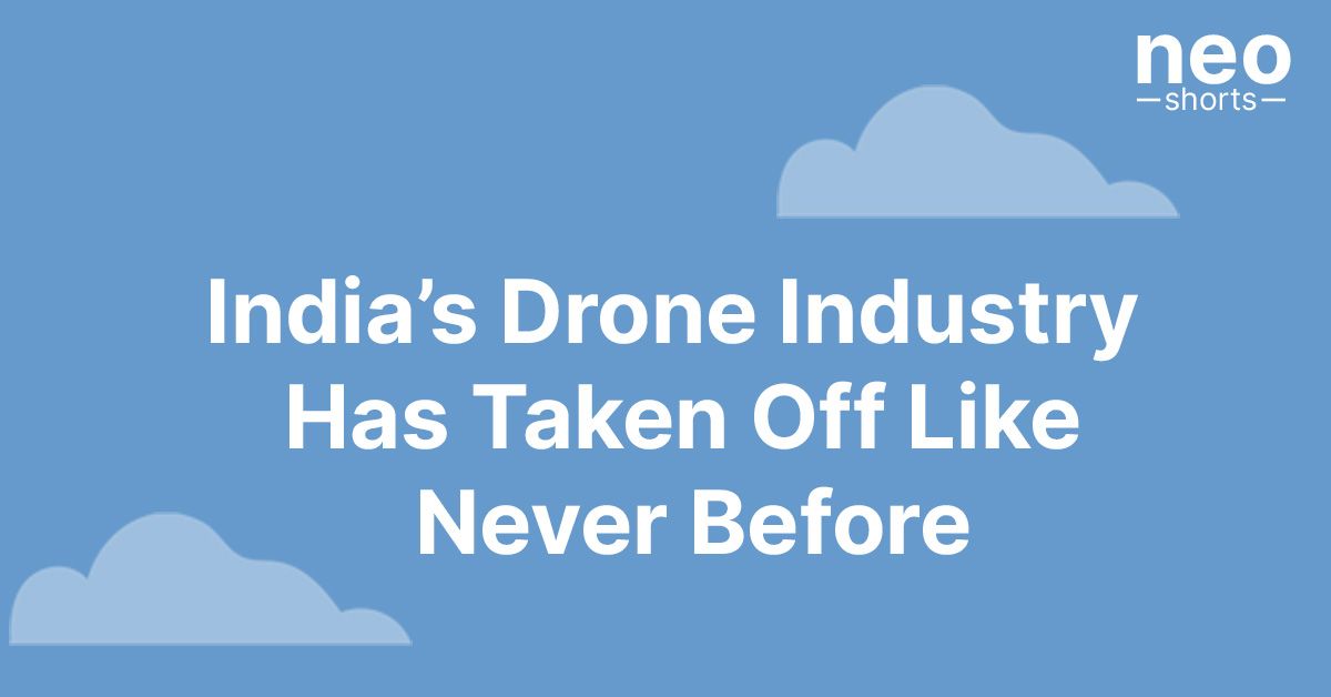 India’s Drone Industry Has Taken Off Like Never Before India’s Drone Industry Has Taken Off Like Never Before