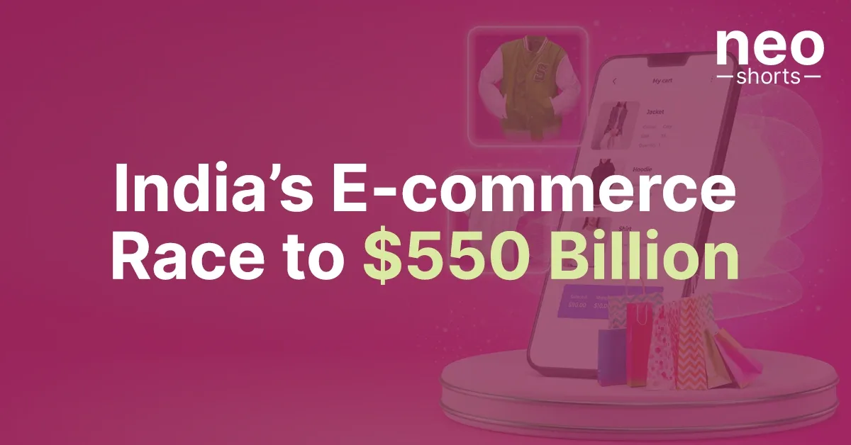 India’s E-commerce Race to $550 Billion India’s E-commerce Race to $550 Billion