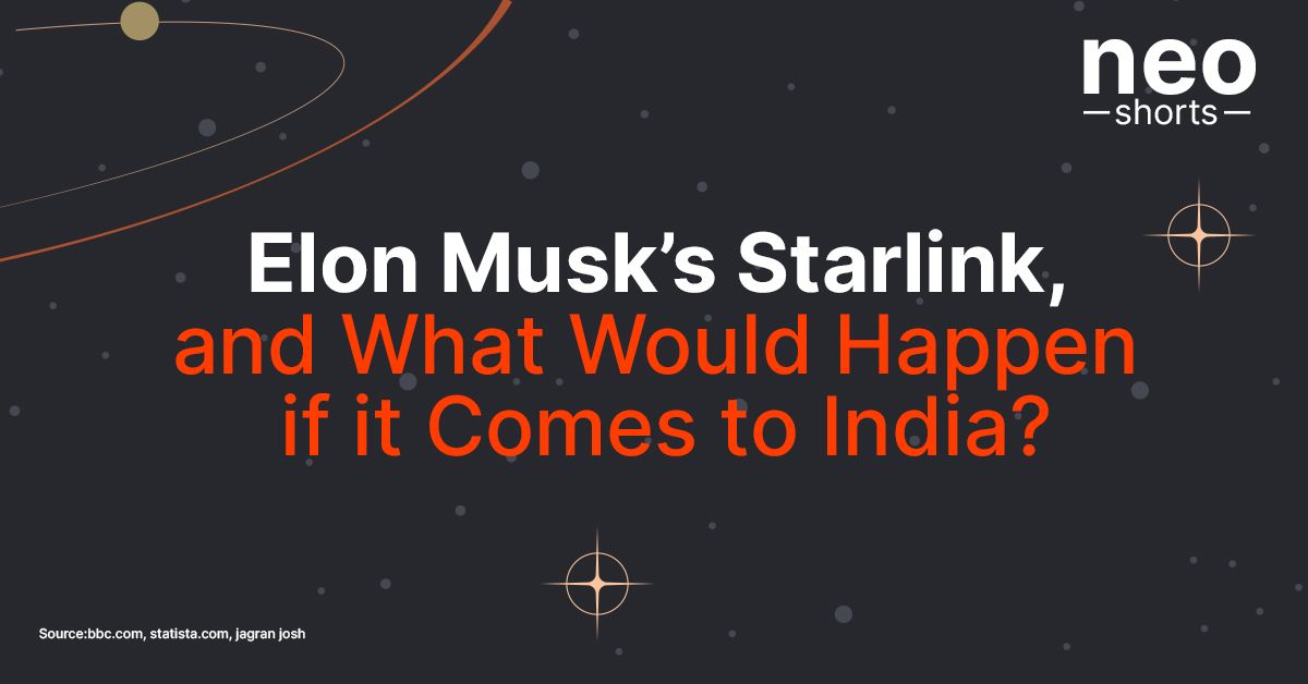 Elon Musk’s Starlink, and What Would Happen if it Comes to India? Elon Musk’s Starlink, and What Would Happen if it Comes to India?