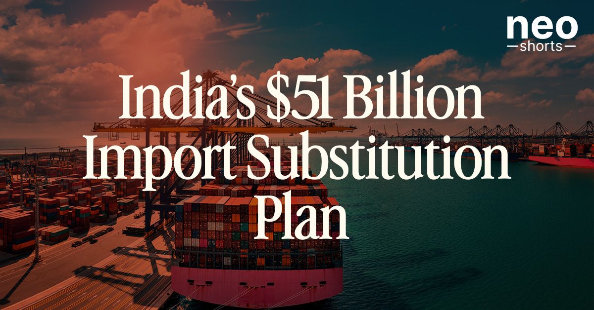 India’s $51 Billion Import Substitution Plan India’s $51 Billion Import Substitution Plan