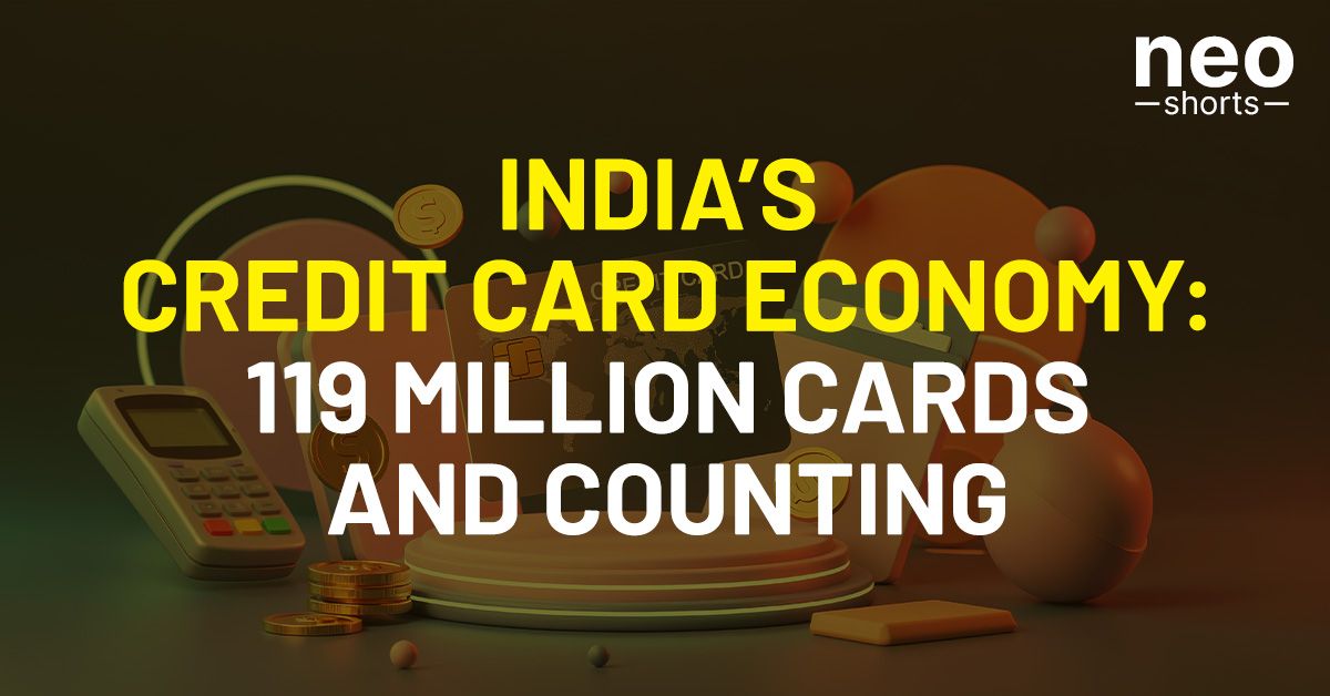 India’s Credit Card Economy: 119 Million Cards and Counting