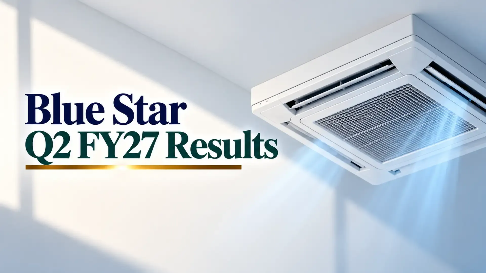 Blue Star Q2 FY27 Results: Revenue Rises 21% To ₹2,930.95 Crore, But Operating Margin Comes Under Pressure