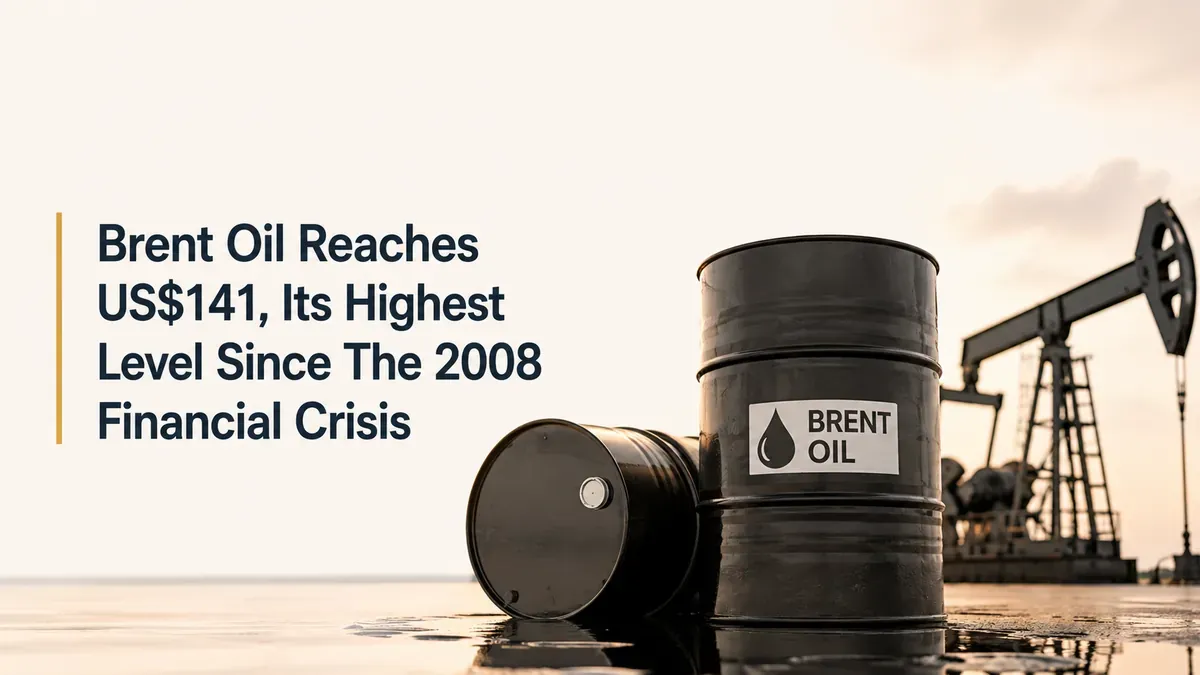 Brent Oil Reaches US$141, Its Highest Level Since The 2008 Financial Crisis