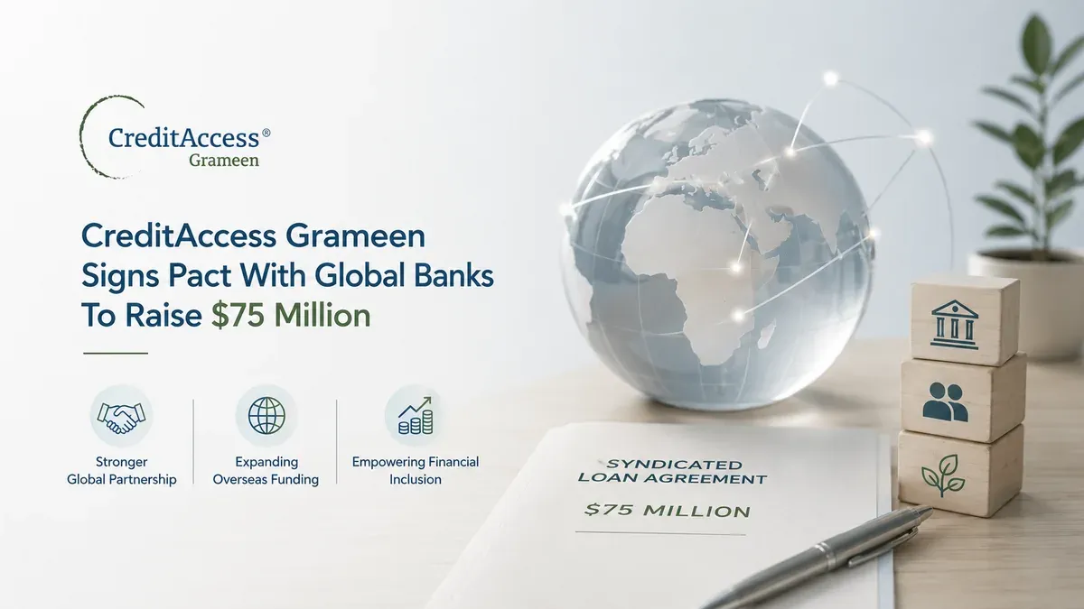 CreditAccess Grameen Signs Pact With Global Banks To Raise $75 Million 
