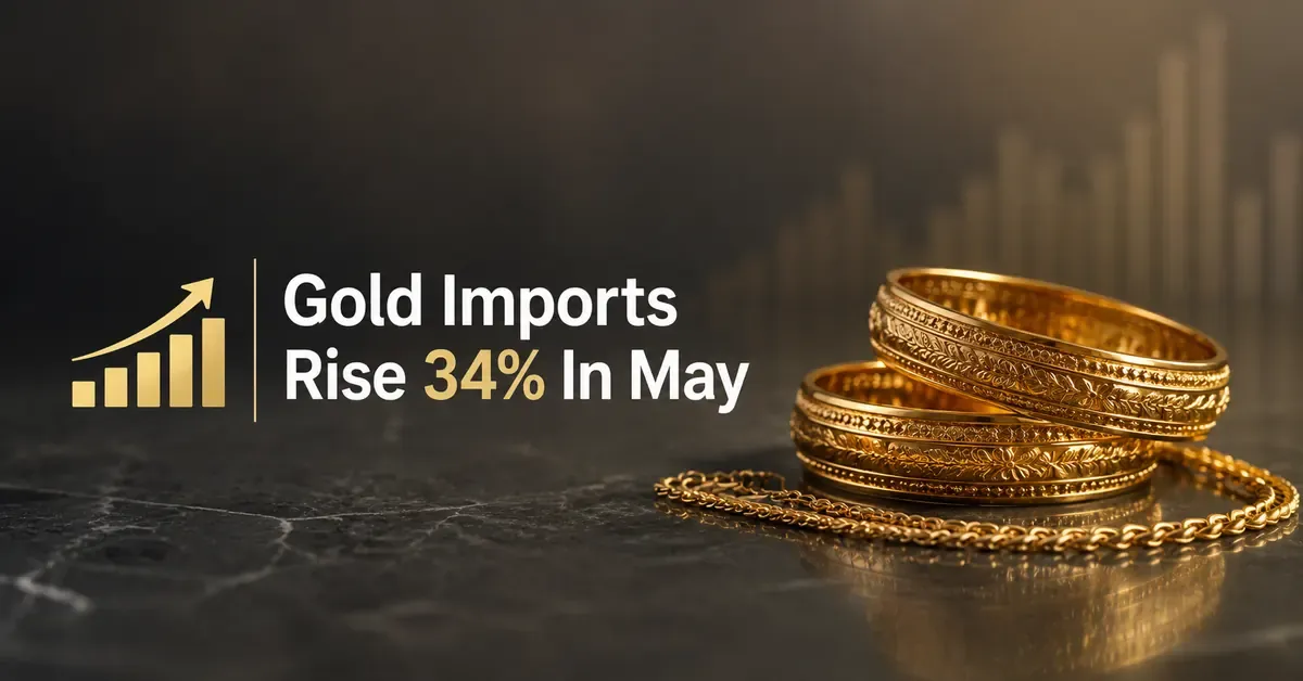 india-gold-imports-rise-34-percent-may-2026-duty-hike india-gold-imports-rise-34-percent
