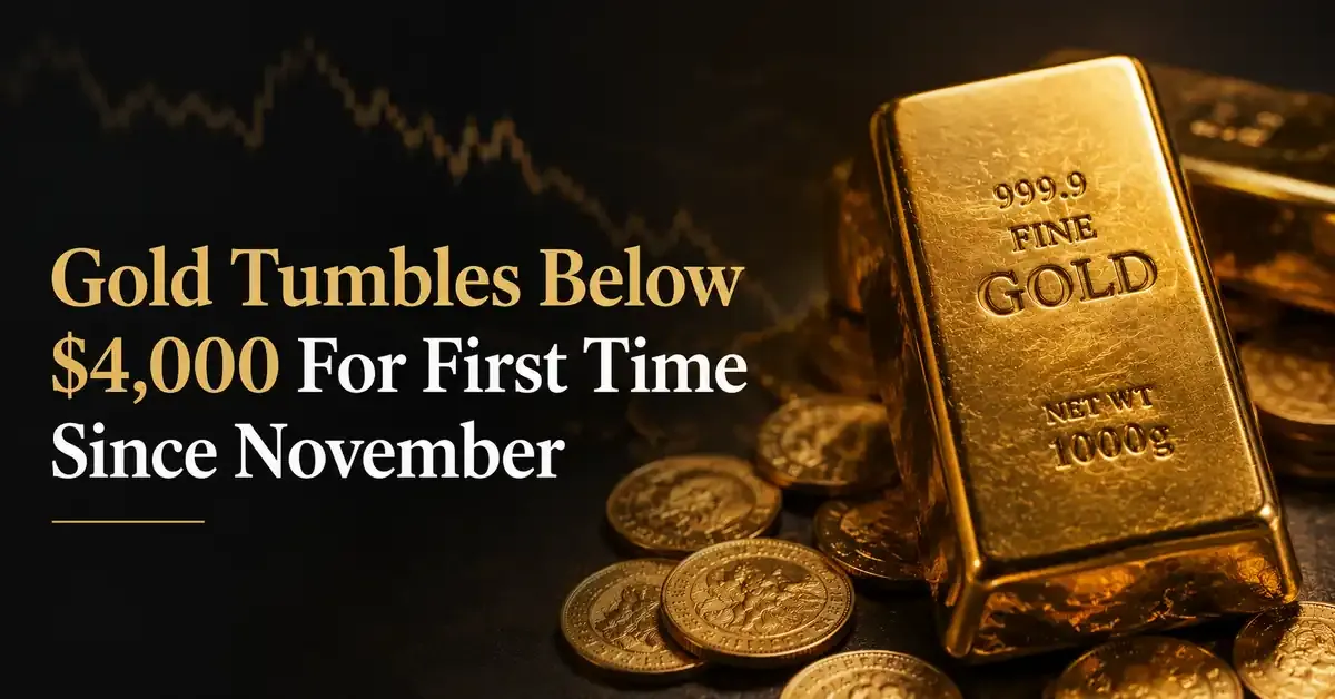 Gold Tumbles Below $4,000 For First Time Since November 2025