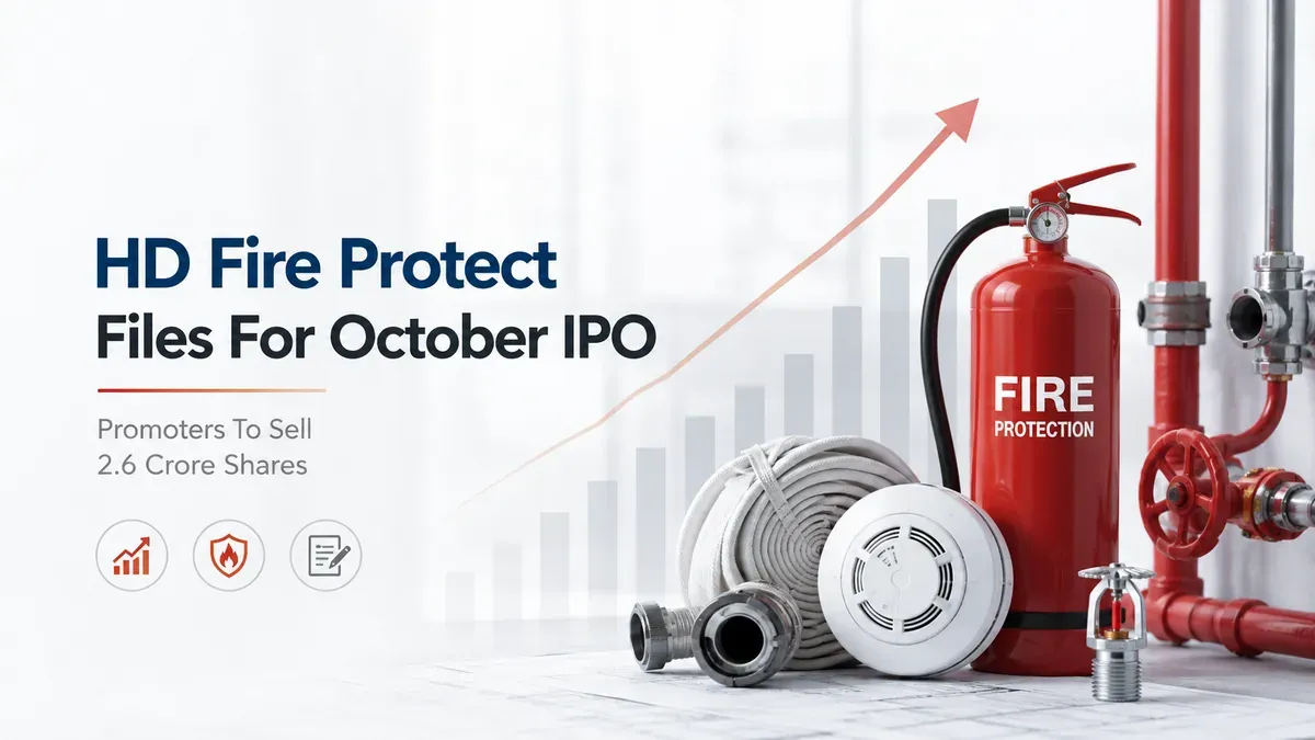 HD Fire Protect Files For October IPO; Promoters To Sell 2.6 Crore Shares