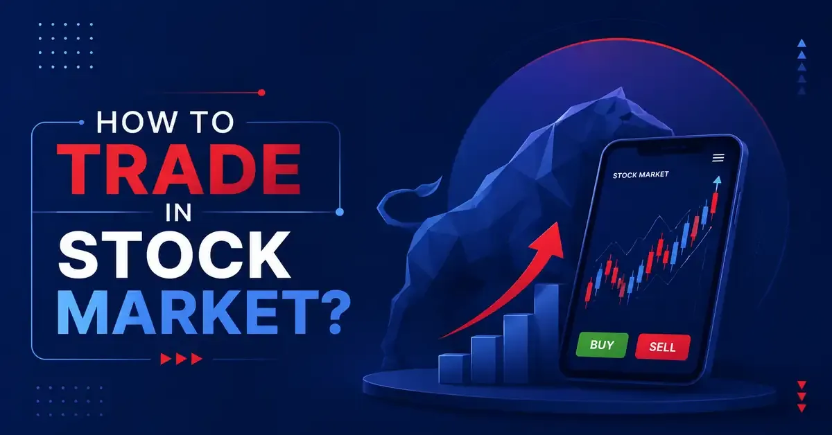 How to Trade in Stock Market? How to Trade In Stock Market?