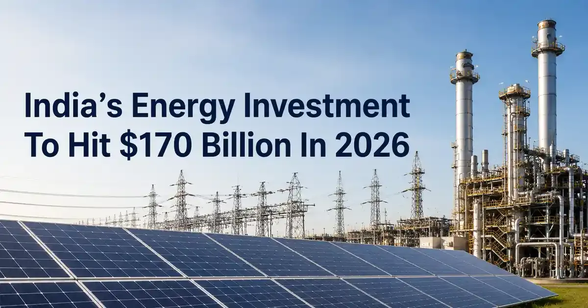 india-energy-investment-170-billion-2026-solar-grid-refining