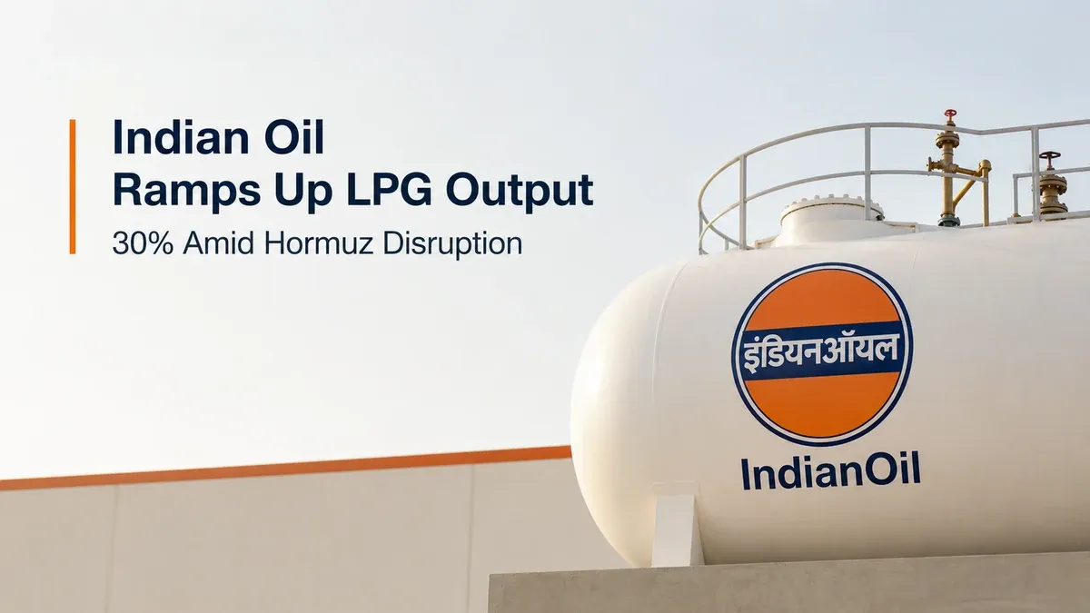 indian oil lpg output hormuz disruption energy security Indian Oil Ramps Up LPG Output By 30%
