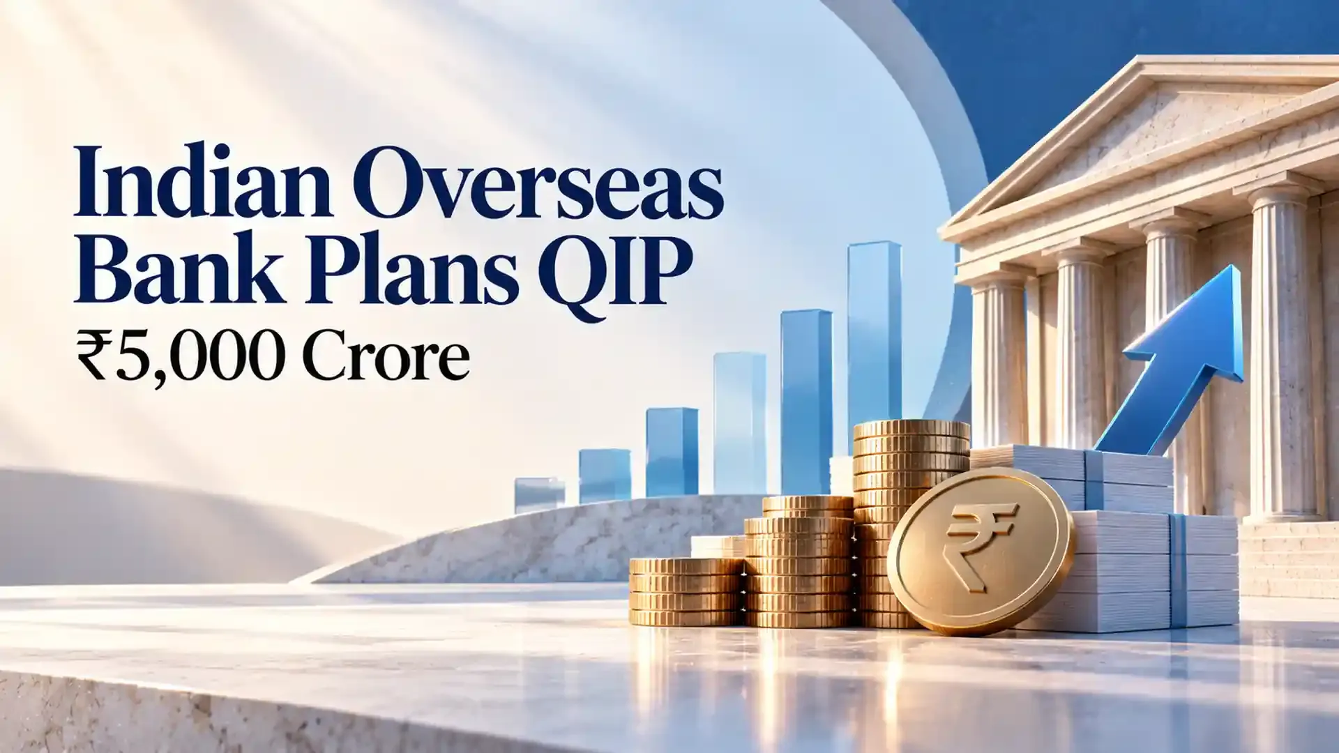 Indian Overseas Bank Plans ₹5,000 Crore QIP