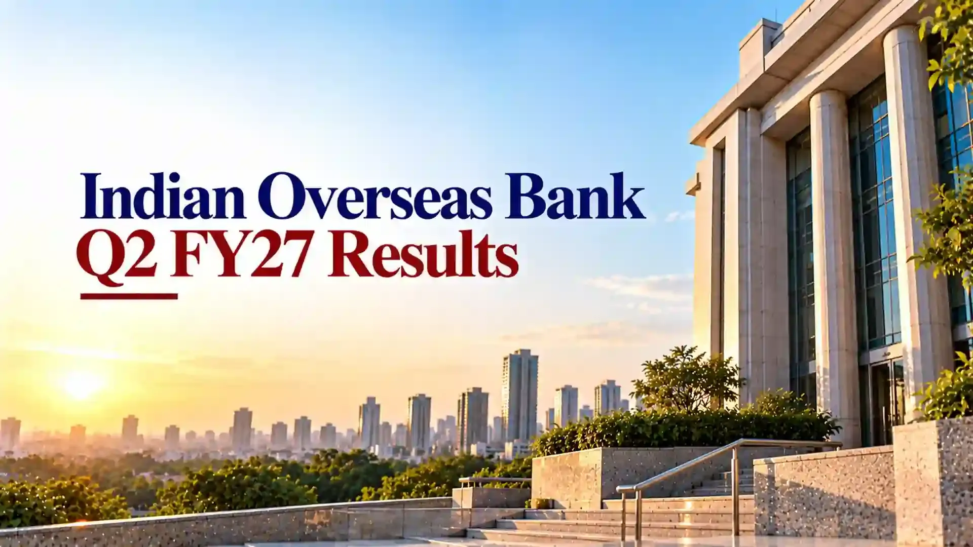 iob share price in focus as company announces q2 fy27 results IOB Q2 FY27 Results